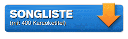 Karaoke Songliste 400 Titel | Mietliste | Titeltabelle